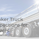 Read more about the article Tanker Truck Inspections for Drivers