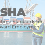 Read more about the article OSHA Maritime Standards For Shipyard Employment