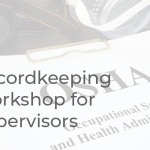 Read more about the article OSHA Recordkeeping Workshop For Supervisors