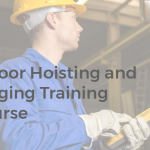 Read more about the article Indoor Hoisting And Rigging Training Course